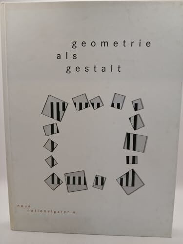 Geometrie als Gestalt. Strukturen der modernen Kunst. Von Albers bis Paik, Werke der Sammlung DaimlerChrysler.