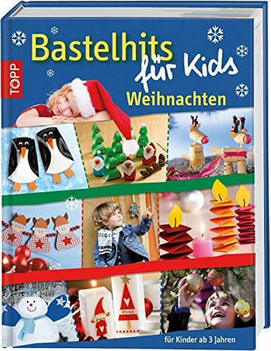 Bastelhits für Kids Weihnachten: Für Kinder ab 3 Jahren