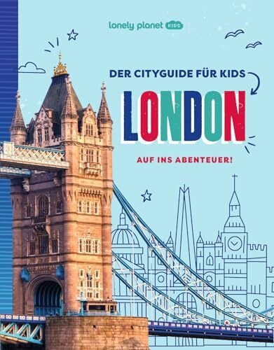 LONELY PLANET Kinderreiseführer Der Cityguide für Kids London: Auf ins Abenteuer!