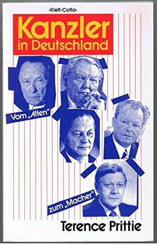 Kanzler in Deutschland: Vom 'Alten' z. 'Macher'