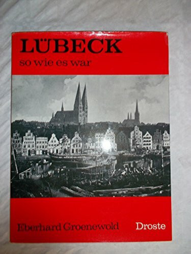 Lübeck - so wie es war (Städte - so wie sie waren)