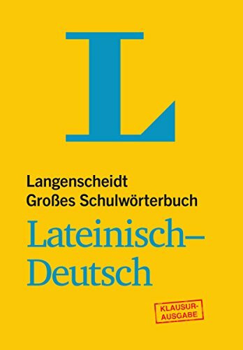 Langenscheidt Großes Schulwörterbuch Lateinisch-Deutsch Klausurausgabe