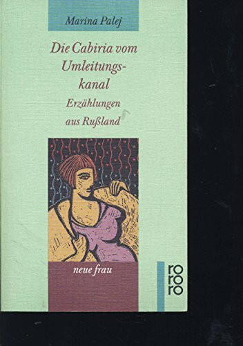 Die Cabiria vom Umleitungskanal. Erzählungen aus Russland