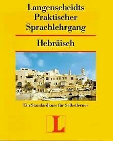 Langenscheidt Praktische Sprachlehrgänge. Langenscheidts Praktisches Lehrbuch mit Schlüssel und 2 oder 3 Begleit-Kassetten bzw. 2 oder 3 oder 4 ... Sprachlehrgang, m. Cassetten, Hebräisch