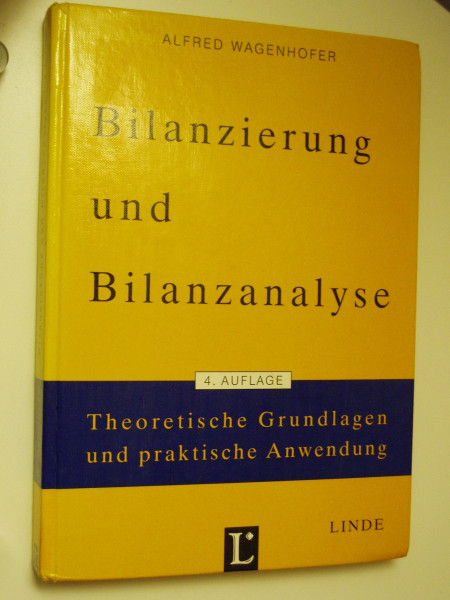 Bilanzierung und Bilanzanalyse: Theoretische Grundlagen und praktische Anwendung