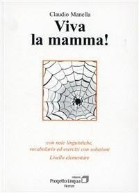 Manella, C: Viva la mamma! Con note linguistiche, vocabolari