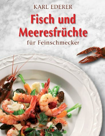 Fisch & Meeresfrüchte. Für Feinschmecker