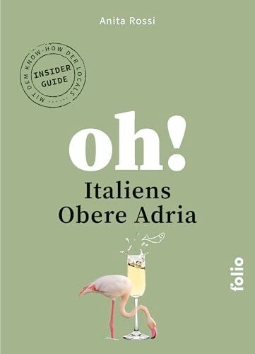 Oh! Italiens Obere Adria (Oh! Das Reiselesebuch) Oh! Italiens Obere Adria (Oh! Das Reiselesebuch)