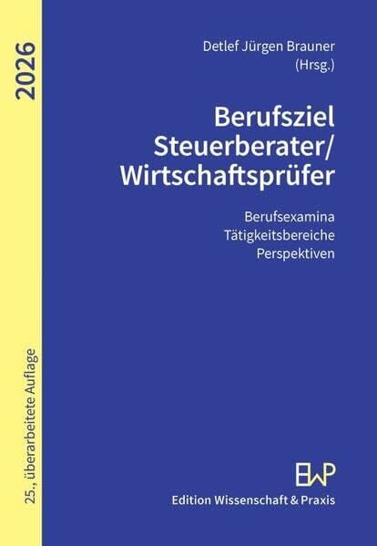 Berufsziel Steuerberater-Wirtschaftsprüfer 2026: Berufsexamina, Tätigkeitsbereiche, Perspektiven