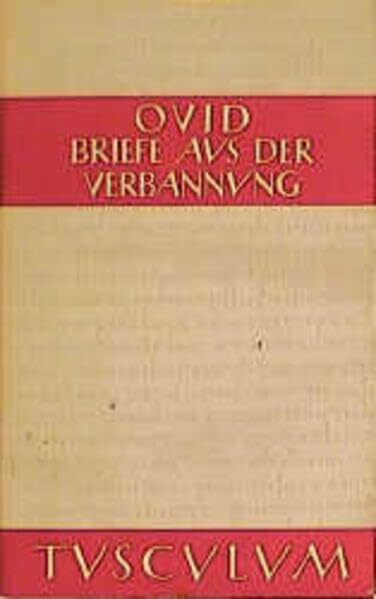 Briefe aus der Verbannung: Tristia. Epistulae ex ponto (Sammlung Tusculum)