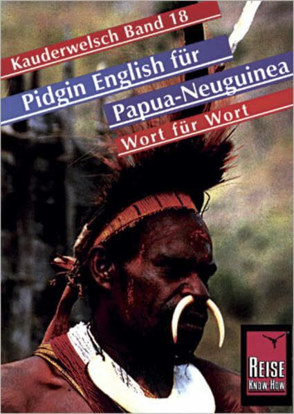 Kauderwelsch, Pidgin-English für Papua-Neuguinea: Kauderwelsch-Band 18