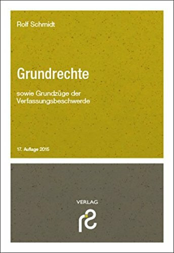 Schmidt, Rolf Grundrechte, Sowie Grundzüge Der Verfassungsbeschwerde