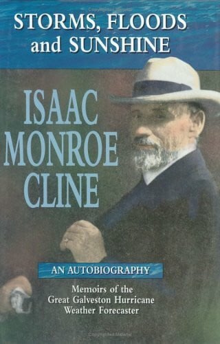 Storms, Floods and Sunshine: Isaac Monroe Cline, an Autobiography