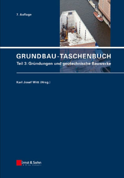 Grundbau-Taschenbuch: Teil 3: Gründungen und geotechnische Bauwerke