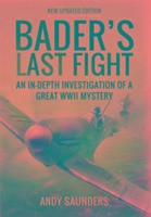 Bader's Last Fight: An In-Depth Investigation of a Great WWII Mystery