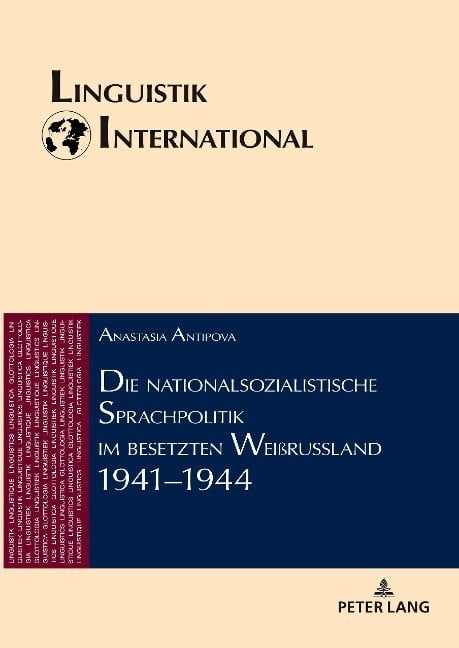 Die nationalsozialistische Sprachpolitik im besetzten Wei?russland 1941-1944 - Antipova, Anastasia