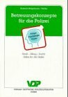 Betreuungskonzepte für die Polizei: Alltag - Stress - Sucht: Hilfen für die Helfer: Streß, Alltag, Sucht. Hilfen für die Helfer