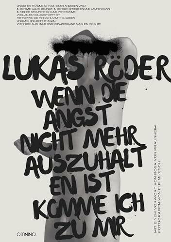 Wenn die Angst nicht mehr auszuhalten ist, komme ich zu mir: Gedichte mit einem Vorwort von Rosa von Praunheim und Fotografien von Elfi Mikesch