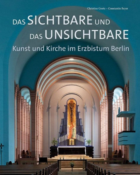 Das Sichtbare und das Unsichtbare - Kunst und Kirche im Erzbistum Berlin