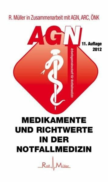 Medikamente und Richtwerte in der Notfallmedizin: AGN-Notfallfibel