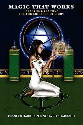 Ishtar Publishing Magic That Works, Practical Training For The Children Of Light