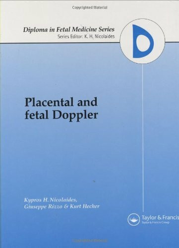 Placental and Fetal Doppler (Diploma in Fetal Medicine Series, Band 3)