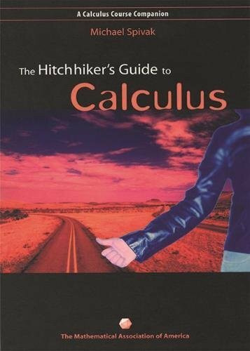 The Hitchhiker's Guide to Calculus: A Calculus Course Companion (Classroom Resource Materials)