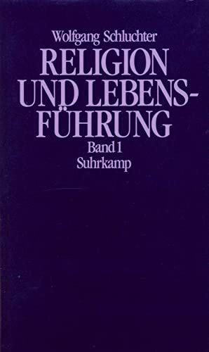 Religion und Lebensführung: Band 1: Studien zu Max Webers Kultur- und Werttheorie