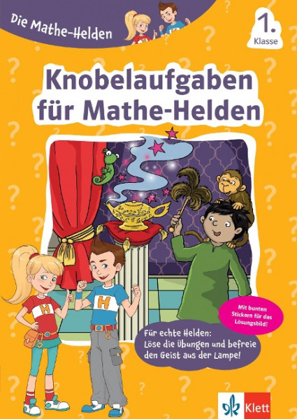 Die Mathe-Helden Knobelaufgaben für Mathe-Helden 1. Klasse