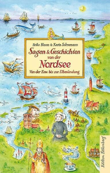 Sagen und Geschichten von der Nordsee: Von der Ems bis zur Elbmündung