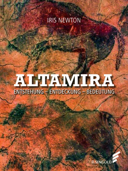 Altamira: Entstehung – Entdeckung – Bedeutung