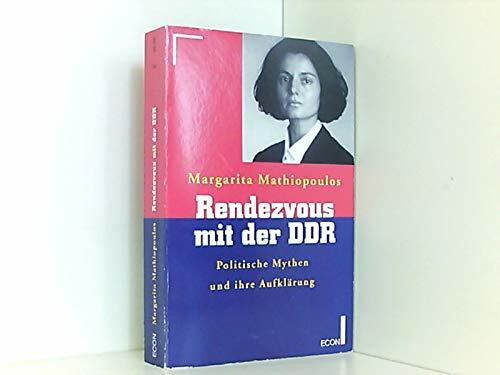 Rendezvous mit der DDR. Politische Mythen und ihre Aufklärung.