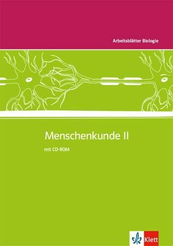 Arbeitsblätter Biologie Menschenkunde 2 Kopiervorlagen mit CD-ROM: Kopiervorlagen mit CD-ROM Klassen 5-10 Arbeitsblätter Biologie Menschenkunde 2 Kopiervorlagen mit CD-ROM: Kopiervorlagen mit CD-ROM Klassen 5-10