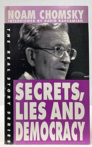 Secrets, Lies, and Democracy: Noam Chomsky Interviewed by David Barsamian (The Real Story)