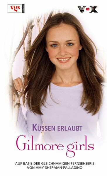 Gilmore Girls: Küssen erlaubt!