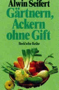 Gärtnern, Ackern - ohne Gift