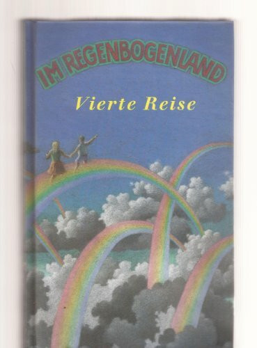 Im Regenbogenland. Vierte Reise. Eine Anthologie für Kinder und Jugendliche