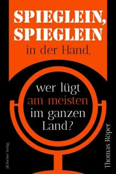 Spieglein, Spieglein in der Hand: wer lügt am meisten im ganzen Land? Spieglein, Spieglein in der Hand: wer lügt am meisten im ganzen Land?