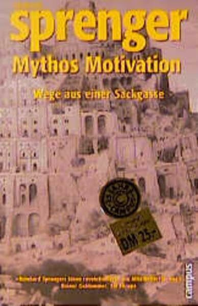 Mythos Motivation: Wege aus einer Sackgasse