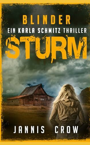 Blinder Sturm: Thriller (Karla Schmitz-Thriller, Band 2)