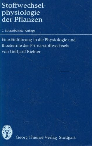 Stoffwechselphysiologie der Pflanzen : Eine Einf. in d. Physiologie u. Biochemie d. Primärstoffwechsels.
