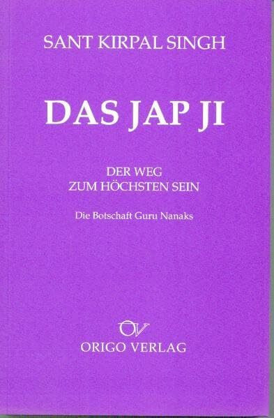 Das Jap Ji: Die Botschaft Guru Nanaks vom Weg zum höchsten Sein (Lebendige Bausteine)