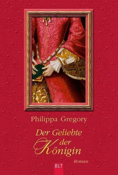Der Geliebte der Königin: Historischer Roman (BLT. Bastei Lübbe Taschenbücher)