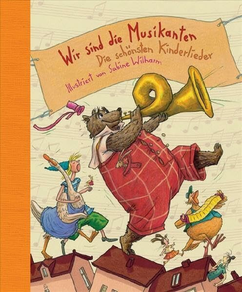 Wir sind die Musikanten: Die schönsten Kinderlieder