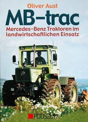 MB-trac im Einsatz: Mercedes-Benz Traktoren im landwirtschaftlichen Einsatz