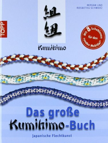 Das große Kumihimo-Buch: Japanische Flechtkunst