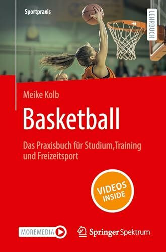 Basketball – Das Praxisbuch für Studium, Training und Freizeitsport: With Online Files (Sportpraxis)