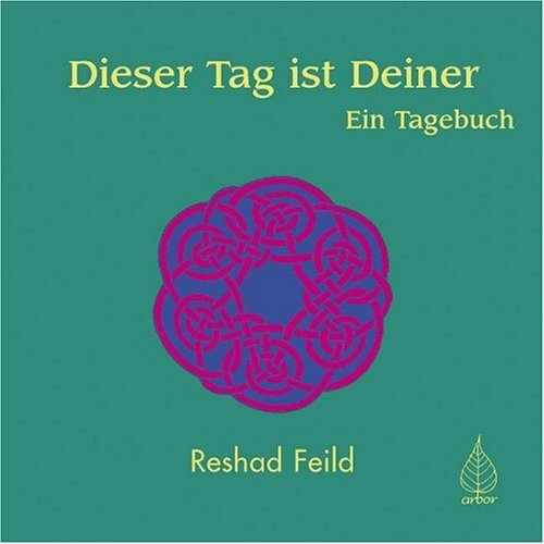 Dieser Tag ist Deiner: Ein Tagebuch