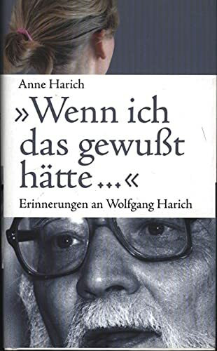 Wenn ich das gewußt hätte: Erinnerungen an Wolfgang Harich