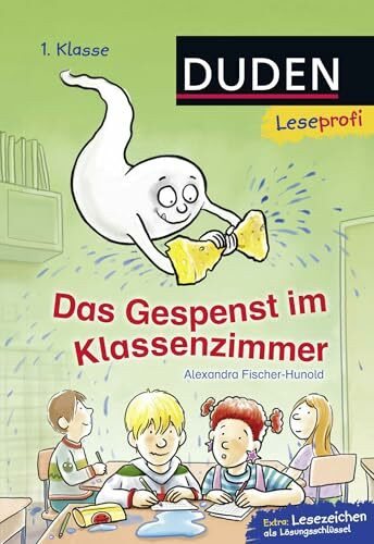 Duden Leseprofi – Das Gespenst im Klassenzimmer, 1. Klasse: Kinderbuch für Erstleser ab 6 Jahren (Lesen lernen 1. Klasse, Band 7)